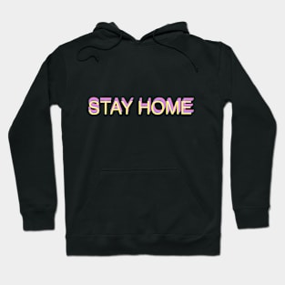 STAY HOME, STAY SAFE Hoodie